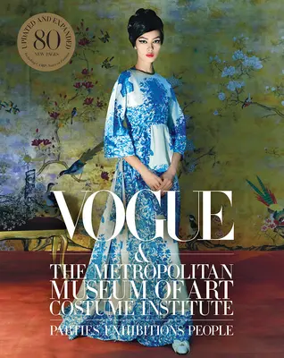 Vogue și Metropolitan Museum of Art Costume Institute: Ediție actualizată - Vogue and the Metropolitan Museum of Art Costume Institute: Updated Edition