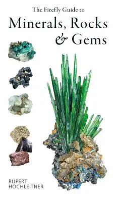 Ghidul Firefly al mineralelor, rocilor și pietrelor prețioase - The Firefly Guide to Minerals, Rocks and Gems