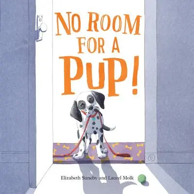 Nu este loc pentru un cățel! - No Room for a Pup!