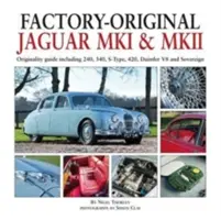 Jaguar Mk1 & Mk2 originale de fabrică: Ghid de originalitate, inclusiv 240, 340, S-Type, 420, Daimler V8 și Sovereign - Factory-Original Jaguar Mk1 & Mk2: Originality Guide Including 240, 340, S-Type, 420, Daimler V8 and Sovereign