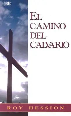 El Camino del Calvario = Drumul Calvarului - El Camino del Calvario = The Calvary Road