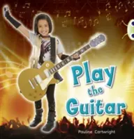 Bug Club Non-fiction Blue (KS1) C/1B Cântă la chitară 6-pack - Bug Club Non-fiction Blue (KS1) C/1B Play the Guitar 6-pack