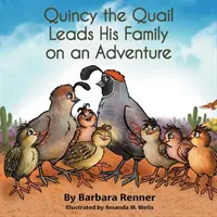 Quincy prepelița își conduce familia într-o aventură - Quincy the Quail Leads His Family on an Adventure