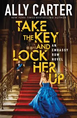 Ia cheia și închide-o (Embassy Row, Book 3), 3 - Take the Key and Lock Her Up (Embassy Row, Book 3), 3