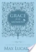 Grace for the Moment, Leathersoft, 1: Gânduri inspiraționale pentru fiecare zi a anului - Grace for the Moment, Leathersoft, 1: Inspirational Thoughts for Each Day of the Year