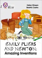 Emily Pliers și Newton: Invenții uimitoare - Band 10+/White Plus - Emily Pliers and Newton: Amazing Inventions - Band 10+/White Plus