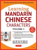 Învățarea caracterelor chinezești mandarin, volumul 1: Modul rapid și ușor de a învăța caractere chinezești! (Hsk Level 1 & AP Exam Prep) - Learning Mandarin Chinese Characters, Volume 1: The Quick and Easy Way to Learn Chinese Characters! (Hsk Level 1 & AP Exam Prep)