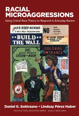 Microagresiuni rasiale: Utilizarea teoriei rasiale critice pentru a răspunde la rasismul de zi cu zi - Racial Microaggressions: Using Critical Race Theory to Respond to Everyday Racism