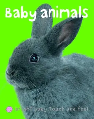 Bright Baby Touch & Feel Animale pentru copii - Bright Baby Touch & Feel Baby Animals