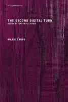 A doua turnură digitală: Design dincolo de inteligență - The Second Digital Turn: Design Beyond Intelligence