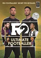 F2: Fotbalistul suprem: DEVENIȚI FOTBALISTUL PERFECT CU NOUA CARTE A LUI F2! - (Skills Book 4) - F2: Ultimate Footballer: BECOME THE PERFECT FOOTBALLER WITH THE F2'S NEW BOOK! - (Skills Book 4)