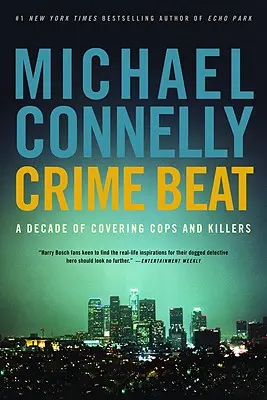 Crime Beat: Un deceniu de acoperire a polițiștilor și ucigașilor - Crime Beat: A Decade of Covering Cops and Killers