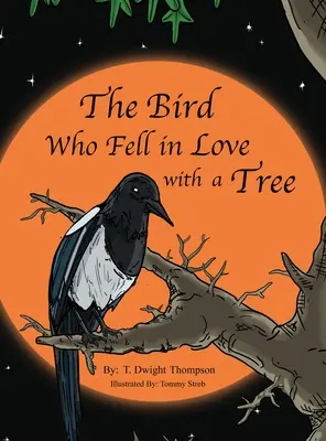 Pasărea care s-a îndrăgostit de un copac, de Thomas Thompson - The Bird Who Fell in Love with a Tree, by Thomas Thompson