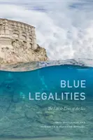 Blue Legalities: Viața și legile mării: The Life and Laws of the Sea - Blue Legalities: The Life and Laws of the Sea