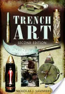 Trench Art: O scurtă istorie și un ghid, 1914-1939 - Trench Art: A Brief History & Guide, 1914-1939