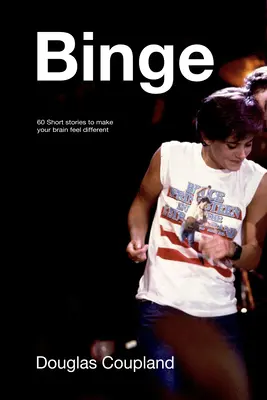Binge: 60 de povești pentru a-ți face creierul să se simtă diferit - Binge: 60 Stories to Make Your Brain Feel Different