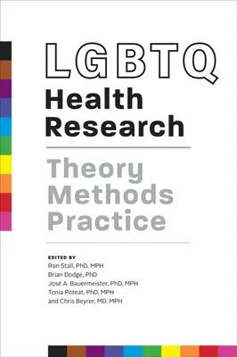 Cercetare în domeniul sănătății LGBTQ: Teorie, metode, practică - LGBTQ Health Research: Theory, Methods, Practice