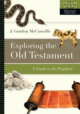 Explorarea Vechiului Testament: Un ghid pentru profeți - Exploring the Old Testament: A Guide to the Prophets