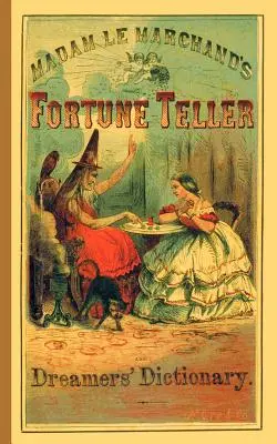 Dicționarul ghicitorului și al visătorului - Fortune Teller and Dreamer's Dictionary