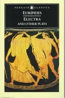 Electra și alte piese: Euripide - Electra and Other Plays: Euripides