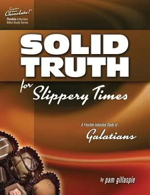 Mai dulce decât ciocolata - Galateni: Adevăr solid pentru vremuri alunecoase - Sweeter Than Chocolate - Galatians: Solid Truth for Slippery Times