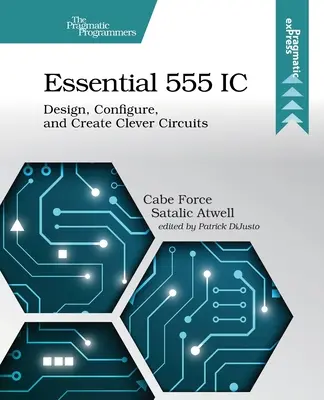 Essential 555 IC: Proiectați, configurați și creați circuite inteligente - Essential 555 IC: Design, Configure, and Create Clever Circuits