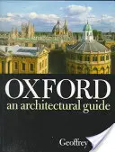 Oxford - Un ghid de arhitectură (Tyack Geoffrey (Director Director al Centrului Universitar Stanford din Oxford)) - Oxford - An Architectural Guide (Tyack Geoffrey (Director Director Stanford University Centre in Oxford))