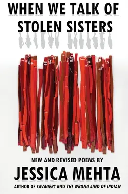 Când vorbim de surori furate: Poeme noi și revizuite - When We Talk of Stolen Sisters: New and Revised Poems