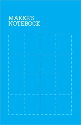 Caietul creatorului - Maker's Notebook