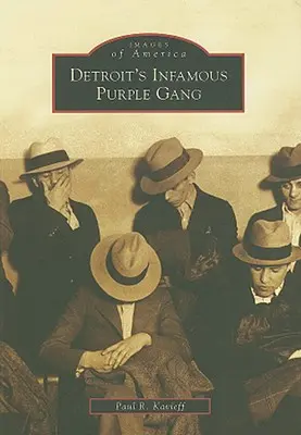 Infama bandă purpurie din Detroit - Detroit's Infamous Purple Gang
