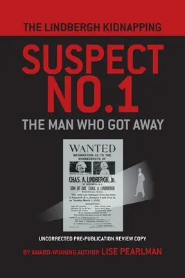 Suspectul nr. 1 al răpirii lui Lindbergh: omul care a scăpat - The Lindbergh Kidnapping Suspect No. 1: The Man Who Got Away