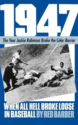 1947: Când s-a dezlănțuit iadul în baseball - 1947: When All Hell Broke Loose in Baseball