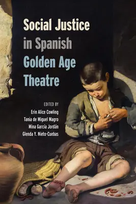 Justiția socială în teatrul spaniol din Epoca de Aur - Social Justice in Spanish Golden Age Theatre