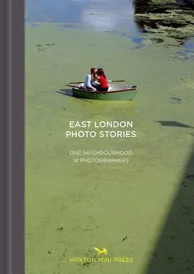 Povești fotografice din estul Londrei: Un cartier, 14 fotografi - East London Photo Stories: One Neighbourhood, 14 Photographers
