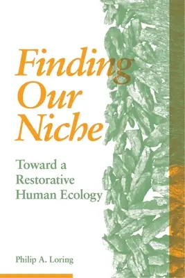 Găsirea locului nostru: Către o ecologie umană restauratoare - Finding Our Niche: Toward a Restorative Human Ecology