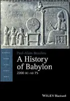 O istorie a Babilonului, 2200 î.Hr. - 75 d.Hr. - A History of Babylon, 2200 BC - Ad 75