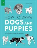 Cum să desenezi câini și cățeluși: Un ghid complet pentru începători - How to Draw Dogs and Puppies: A Complete Guide for Beginners