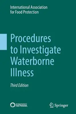 Proceduri de investigare a bolilor transmise prin apă - Procedures to Investigate Waterborne Illness