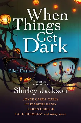 Când lucrurile se întunecă: Povestiri inspirate de Shirley Jackson - When Things Get Dark: Stories Inspired by Shirley Jackson