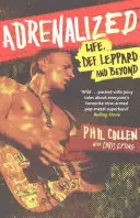Adrenalized - Viața, Def Leppard și nu numai - Adrenalized - Life, Def Leppard and Beyond