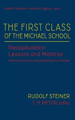 Prima clasă a Școlii Michael: Lecții de recapitulare și mantre (Cw 270) - The First Class of the Michael School: Recapitulation Lessons and Mantras (Cw 270)