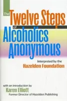 Cei doisprezece pași ai Alcoolicilor Anonimi, 1: Interpretați de Fundația Hazelden - The Twelve Steps of Alcoholics Anonymous, 1: Interpreted by the Hazelden Foundation