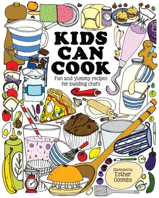 Copiii pot găti: Rețete amuzante și delicioase pentru bucătarii în devenire - Kids Can Cook: Fun and Yummy Recipes for Budding Chefs