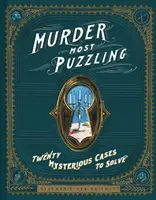 Murder Most Puzzling: 20 de cazuri misterioase de rezolvat (Murder Mystery Game, Adult Board Games, Mystery Games for Adults) - Murder Most Puzzling: 20 Mysterious Cases to Solve (Murder Mystery Game, Adult Board Games, Mystery Games for Adults)