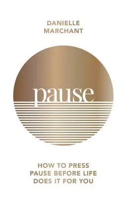 Pauză - Cum să apeși pe pauză înainte ca viața să o facă pentru tine - Pause - How to press pause before life does it for you