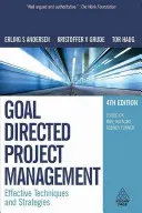Managementul proiectelor orientate către obiective: Tehnici și strategii eficiente - Goal Directed Project Management: Effective Techniques and Strategies