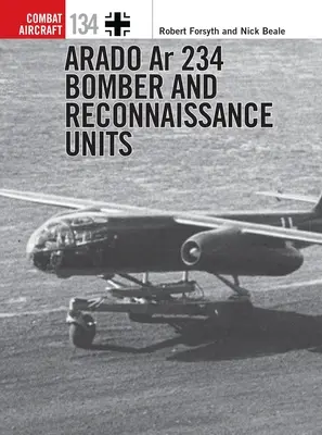 Arado AR 234 Bombardier și unități de recunoaștere - Arado AR 234 Bomber and Reconnaissance Units