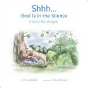 Shhh... Dumnezeu este în tăcere - Shhh...God Is in the Silence