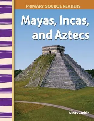 Mayas, incași și azteci - Mayas, Incas, and Aztecs