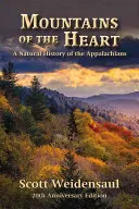 Mountains of the Heart: O istorie naturală a Apalașilor - Mountains of the Heart: A Natural History of the Appalachians